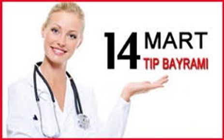 14 MART TIP BAYRAMINI KUTLAMIYORUZ