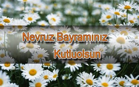 NEVRUZ BAYRAMINIZ KUTLU OLSUN