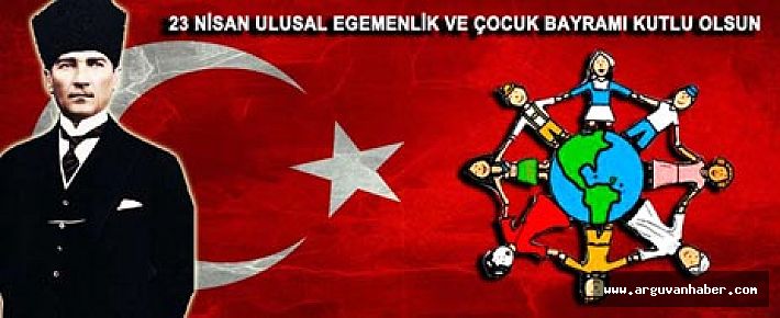 23 NİSAN ULUSAL EGEMENLİK VE ÇOCUK BAYRAMI