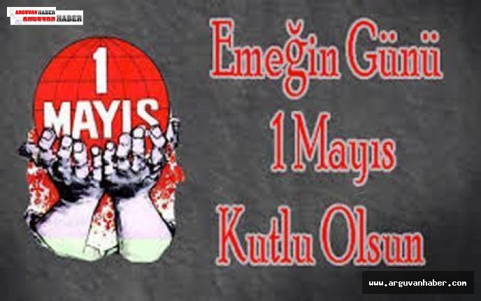 1 MAYIS EMEK VE DAYANIŞMA GÜNÜ