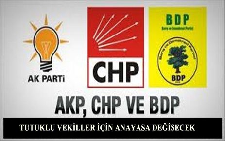 AKP, CHP VE BDP TUTUKLU VEKİLLER İÇİN UZLAŞTI