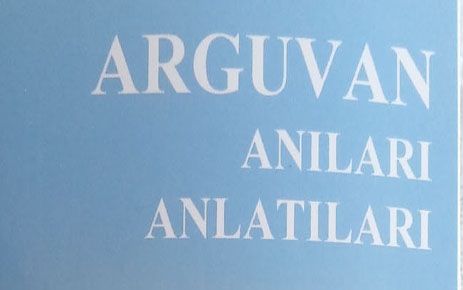  ARGUVAN ANILARI ANLATILARI KİTABI ÇIKTI