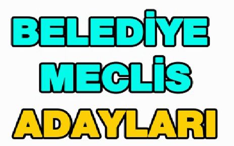 ARGUVAN BELEDİYE MECLİS ÜYESİ ADAYLARI BELİRLENDİ