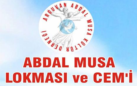 ARGUVAN'DA ABDAL MUSA BİRLİK LOKMASI VE CEM'İ YAPILACAK