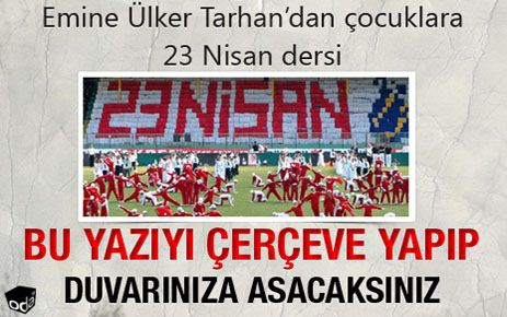 ÇOCUKLARA 23 NİSAN DERSİ