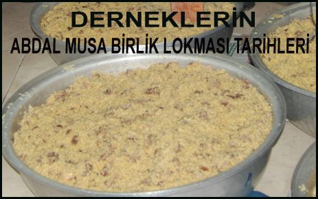 DERNEKLERİN ABDAL MUSA BİRLİK LOKMASI TARİHLERİ