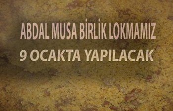 EYMİR KÖYÜ DERNEĞİ ABDAL MUSA BİRLİK LOKMASI 9 OCAKTA YAPILACAK 