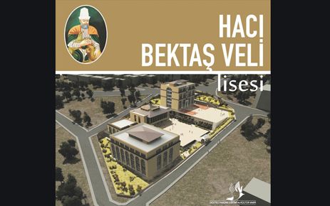 HACI BEKTAŞ VELİ LİSESİNİN TEMELİ ATILACAK