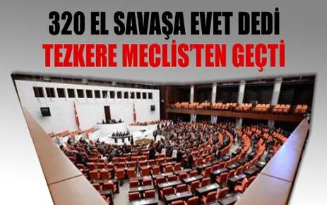 HALKIN HAYIR DEDİĞİ SAVAŞ TEZKERESİ KABUL EDİLDİ  