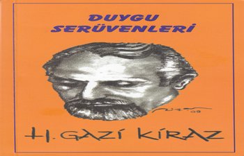 H.GAZİ KİRAZ’IN DUYGU SERÜVENLERİ İSİMLİ ŞİİR KİTABI ÇIKTI