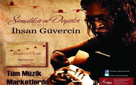 İHSAN GÜVERCİN ” SEMAHLAR VE DEYİŞLER” ALBÜMÜ ÇIKTI…