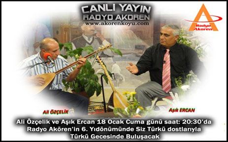 RADYO AKÖRENDE ALİ ÖZÇELİK VE AŞIK ERCAN TÜRKÜLERİNİ SESLENDİRECEKLER 