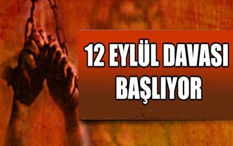 TARİHİ 12 EYLÜL DAVASI EKSİK BAŞLIYOR 