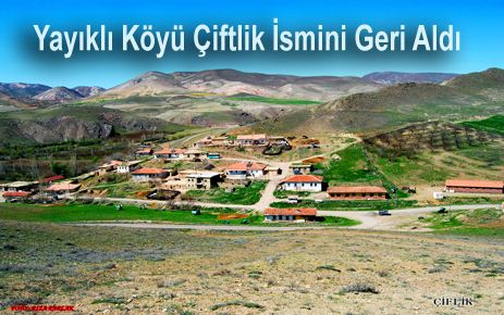 YAYIKLI KÖYÜ ÇİFTLİK İSMİNİ GERİ ALDI 