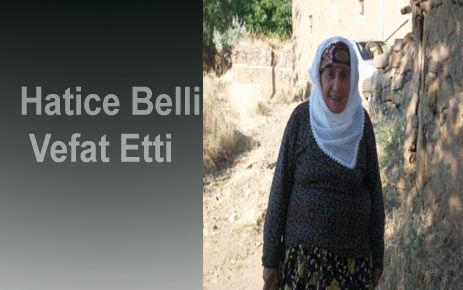 YENİSU KÖYÜNDEN HATİCE BELLİ VEFAT ETTİ 