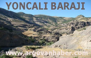 YONCALI BARAJI İNŞAATININ TEKRAR BAŞLAYACAĞI AÇIKLANDI  